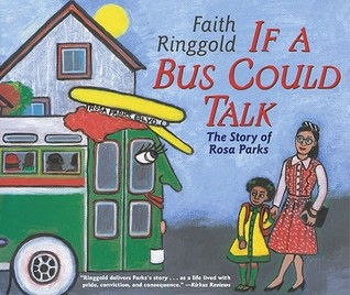 If A Bus Could Talk- The Story of Rosa Parks by Faith Ringgold