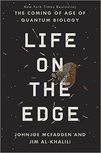 Life on the Edge- The Coming of Age of Quantum Biology