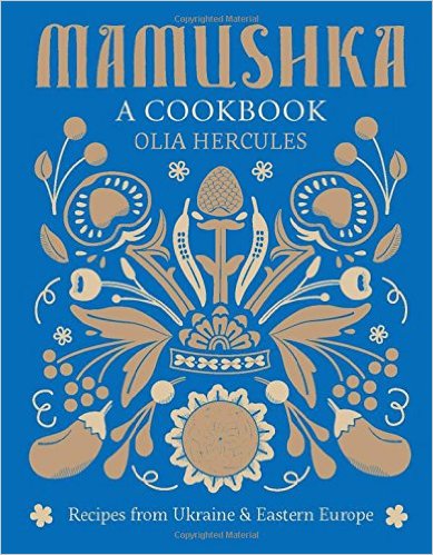 Mamushka- Recipes from Ukraine and Eastern Europe