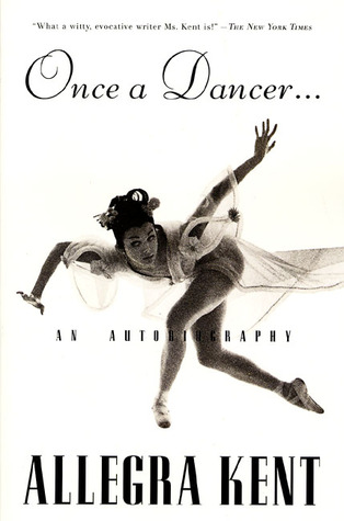 Once a Dancer- An Autobiography by Allegra Kent