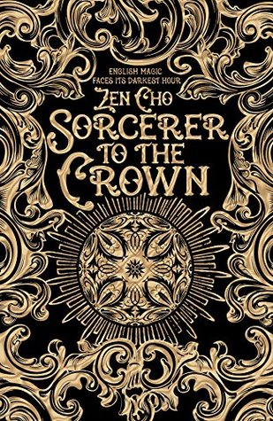 Sorcerer to the Crown (Sorcerer Royal #1) by Zen Cho