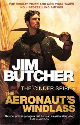 The Aeronaut's Windlass (The Cinder Spires #1) by Jim Butcher