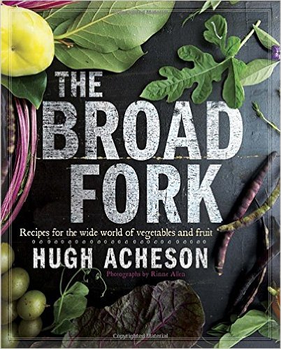 The Broad Fork- Recipes for the Wide World of Vegetables and Fruits