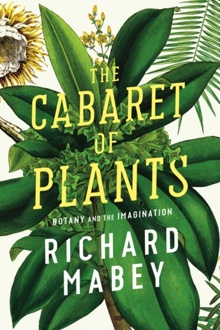 The Cabaret of Plants- Botany and the Imagination