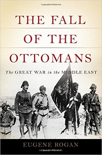 The Fall of the Ottomans- The Great War in the Middle East