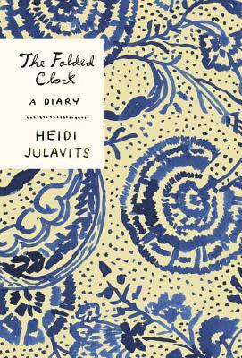 The Folded Clock- A Diary%22 by Heidi Julavits