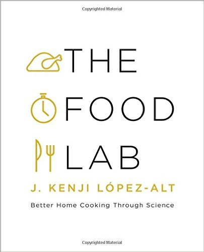 The Food Lab- Better Home Cooking Through Science