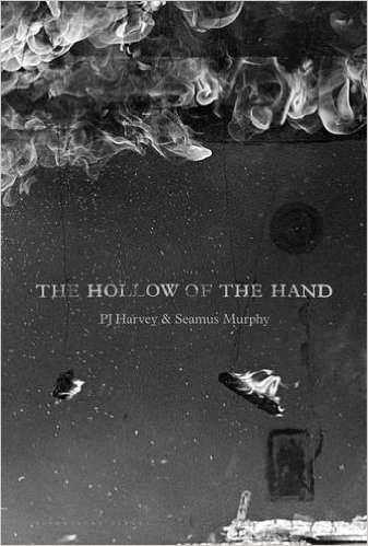 The Hollow of the Hand- Reader's Edition Paperback – October 20, 2015 by PJ Harvey (Author), Seamus Murphy (Author)