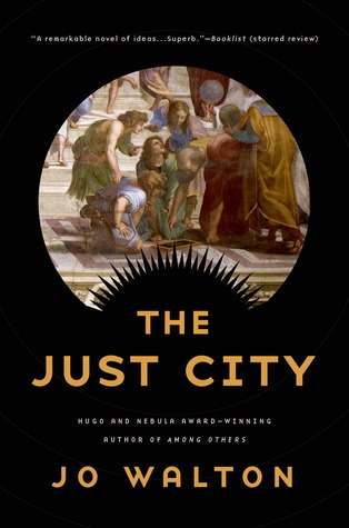 The Just City (Thessaly #1) by Jo Walton