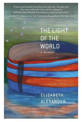 The Light Of The World- A Memoir by Elizabeth Alexander