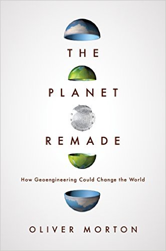 The Planet Remade- How Geoengineering Could Change the World