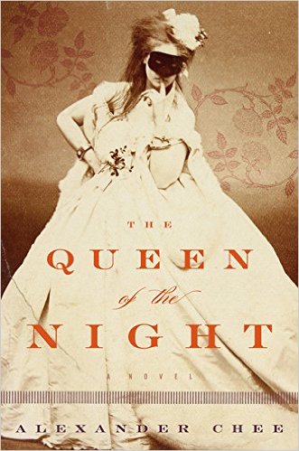 The Queen of the Night Hardcover by Alexander Chee