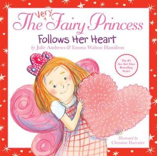 The Very Fairy Princess Follows Her Heart (The Very Fairy Princess) by Julie Andrews Edwards, Christine Davenier (Illustrator)