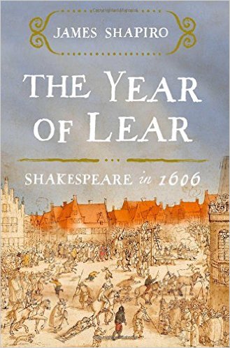 The Year of Lear- Shakespeare in 1606