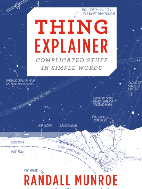 Thing Explainer- Complicated Stuff in Simple Words