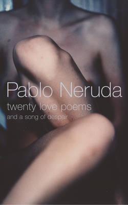 Twenty Love Poems and a Song of Despair by Pablo Neruda