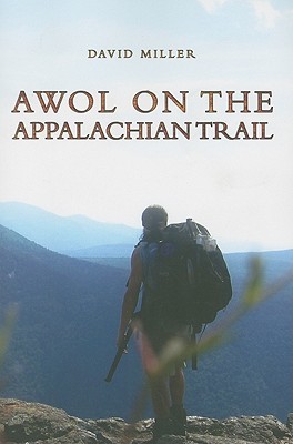 AWOL on the Appalachian Trail by David Miller