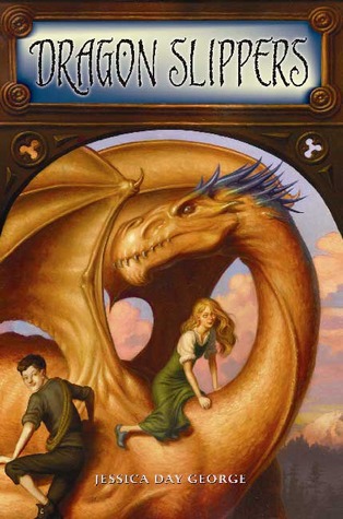 Dragon Slippers (Dragon Slippers #1) by Jessica Day George
