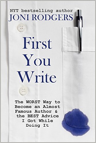 First You Write by Joni Rodgers