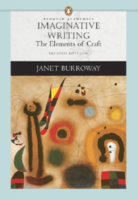 Imaginative Writing- The Elements of Craft by Janet Burroway