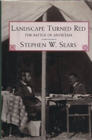 Landscape Turned Red- Battle of Antietam by Stephen W. Sears