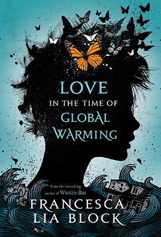 Love in the Time of Global Warming (Love in the Time of Global Warming #1) by Francesca Lia Block