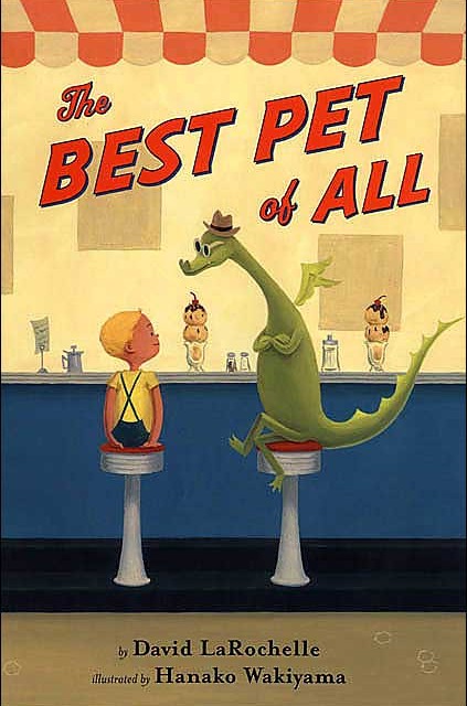 The Best Pet of All by David LaRochelle, illustrated by Hanako Wakiyama