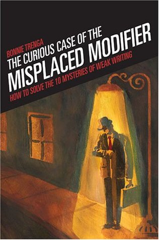 The Curious Case of the Misplaced Modifier, by Bonnie Trenga