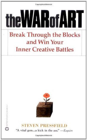 The War of Art- Break Through the Blocks & Win Your Inner Creative Battles by Steven Pressfield