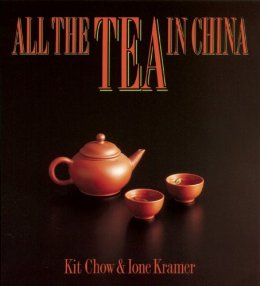 All the Tea in China by Kit Chow & Ione Kramer