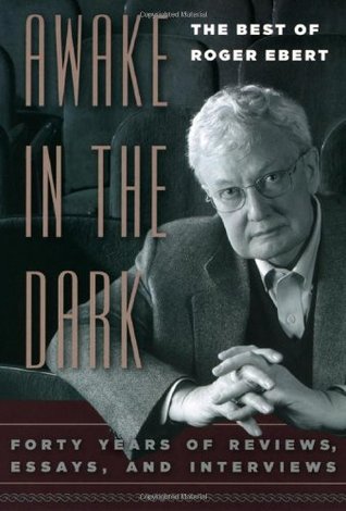 Awake in the Dark- The Best of Roger Ebert by Roger Ebert