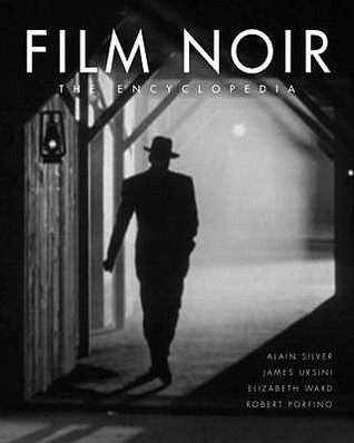 Film Noir- The Encyclopedia by Alain Silver (Contributor), Carl Macek, Elizabeth M. Ward