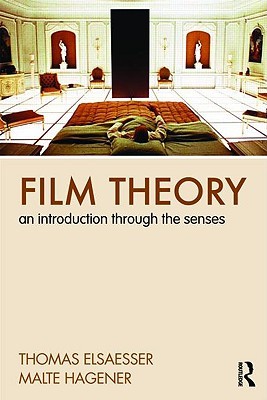 Film Theory- An Introduction Through the Senses (Kino raštai #2) by Thomas Elsaesser, Malte Hagener