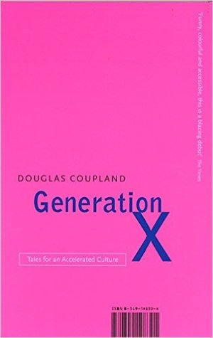 Generation X- Tales for an Accelerated Culture by Douglas Coupland