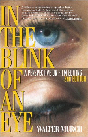 In the Blink of an Eye by Walter Murch, Francis Ford Coppola (Foreword by)