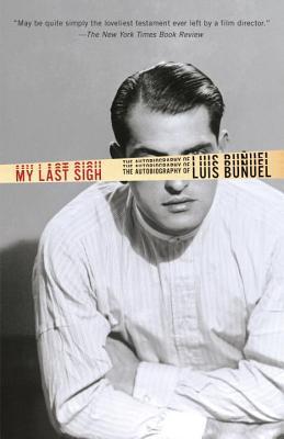 My Last Sigh by Luis Buñuel, Abigail Israel (Translator)
