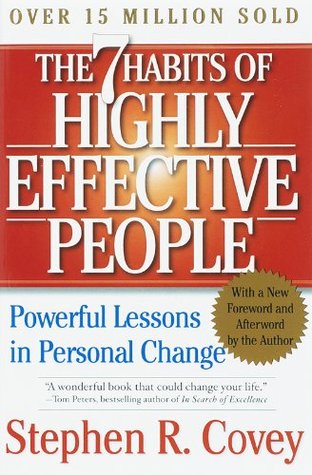 The 7 Habits of Highly Effective People- Powerful Lessons in Personal Change by Stephen R. Covey