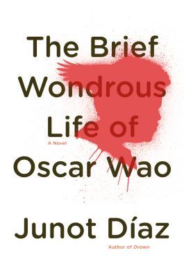 The Brief Wondrous Life of Oscar Wao by Junot Díaz