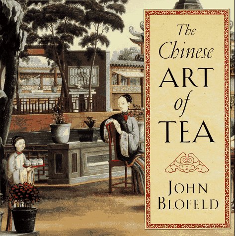 The Chinese Art of Tea by John Blofeld