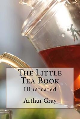 The Little Tea Book- Illustrated by Arthur Gray