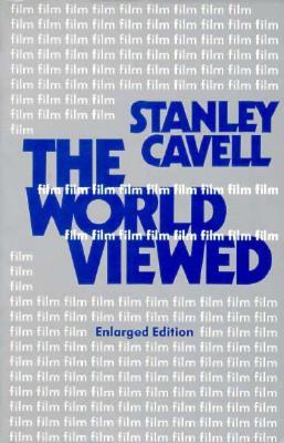 The World Viewed- Reflections on the Ontology of Film by Stanley Cavell