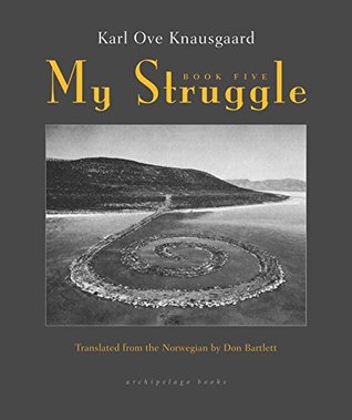 My Struggle- Book Five (Min kamp #5) by Karl Ove Knausgård, Don Bartlett (Translation)