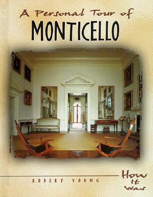 A Personal Tour of Monticello by Robert Scott Young
