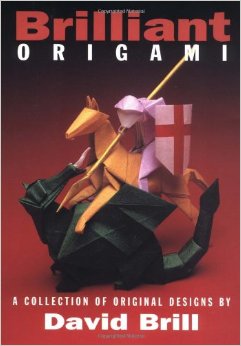 Brilliant Origami- A Collection of Original Design by David Brill
