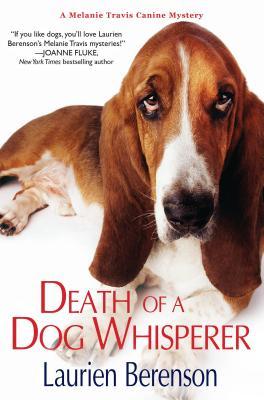 Death of a Dog Whisperer (Melanie Travis #17) by Laurien Berenson