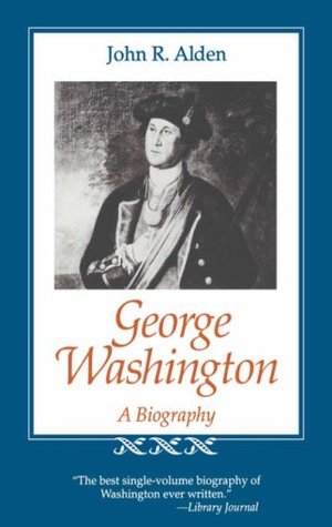 George Washington- A Biography Alden John R
