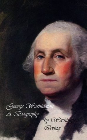 George Washington- A Biography by Washington Irving, Charles Neider (Editor)