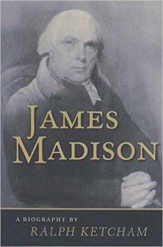 James Madison- A Biography Ralph Ketcham