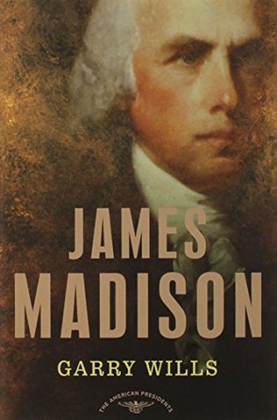 James Madison (The American Presidents #4) by Garry Wills, Arthur M. Schlesinger Jr.