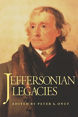 Jeffersonian Legacies by Peter S. Onuf